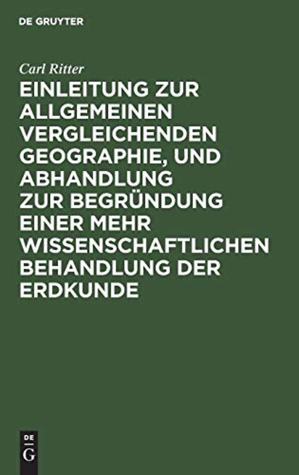 Einleitung zur allgemeinen vergleichenden Geographie, und Abhandlung zur Begründung einer mehr wissenschaftlichen Behandlung der Erdkunde