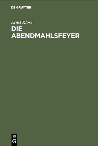 Die Abendmahlsfeyer – Ein Erbauungsbuch für gebildete Christen