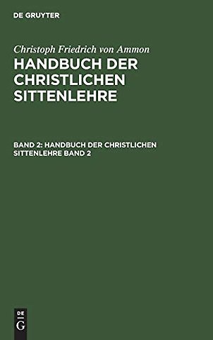 Christoph Friedrich von Ammon: Handbuch der christlichen Sittenlehre. Band 2