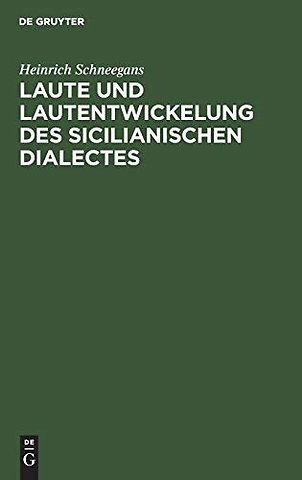 Laute und Lautentwickelung des sicilianischen Di – Nebst einer Mundartenkarte und aus dem Volksmunde gesammelten Sprachproben