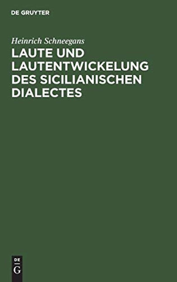 Laute und Lautentwickelung des sicilianischen Di – Nebst einer Mundartenkarte und aus dem Volksmunde gesammelten Sprachproben