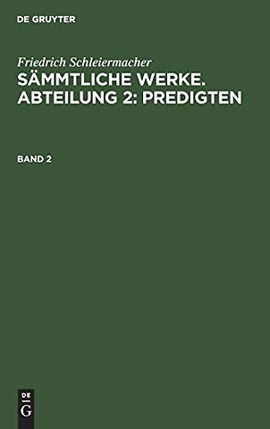 Friedrich Schleiermacher: Sämmtliche Werke. Abteilung 2: Predigten. Band 2