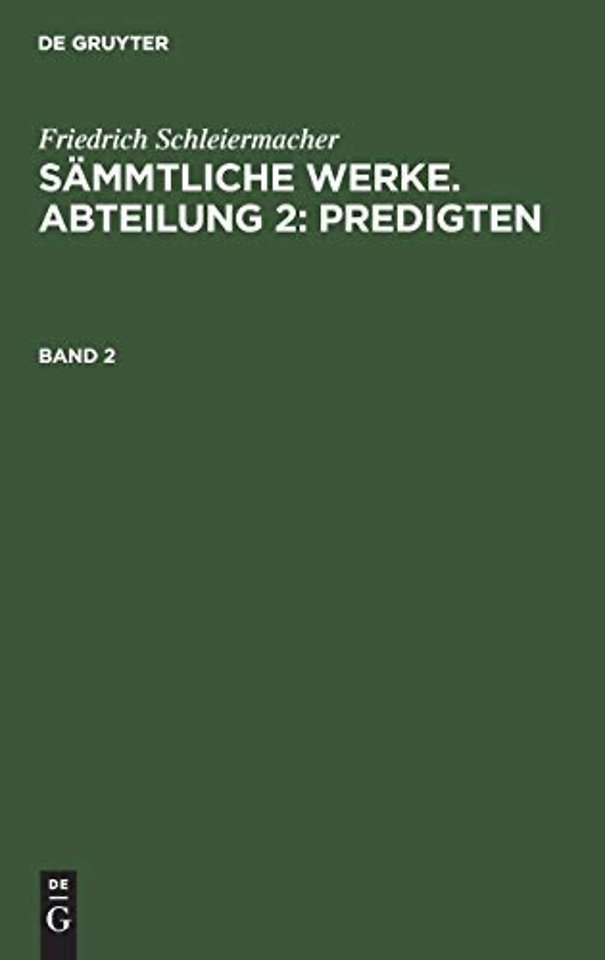 Friedrich Schleiermacher: Sämmtliche Werke. Abteilung 2: Predigten. Band 2