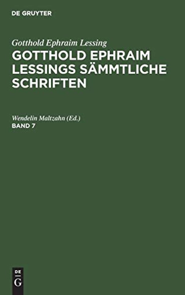Gotthold Ephraim Lessing: Gotthold Ephraim Lessings Sammtliche Schriften. Band 7
