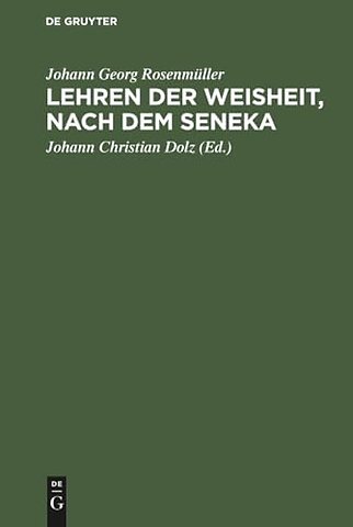 Lehren der Weisheit, nach dem Seneka – Nebst Rosenmüllerls Leben und Wirken