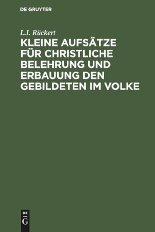 Kleine Aufsätze für christliche Belehrung und Erbauung den Gebildeten im Volke