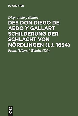 Des Don Diego de Aedo y Gallart Schilderung der – Aus dessen Viaje del Infante Cardenal Don Fernando de Austria übersetzt und mit Anmerkungen