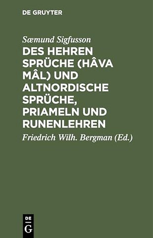 Des Hehren Sprüche (Hâva mâl) und altnordische S – Ethische und magische Gedichte aus der Saemunds–Edda