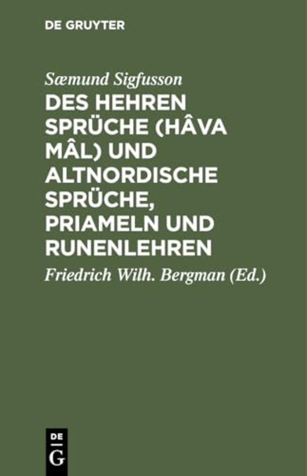 Des Hehren Sprüche (Hâva mâl) und altnordische S – Ethische und magische Gedichte aus der Saemunds–Edda