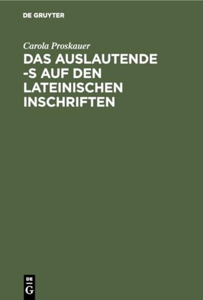 Das auslautende –s auf den lateinischen Inschriften
