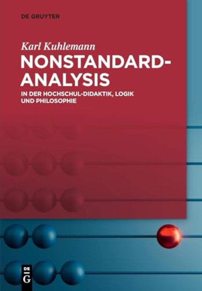 Nonstandard–Analysis – In der Hochschul–Didaktik, Logik und Philosophie