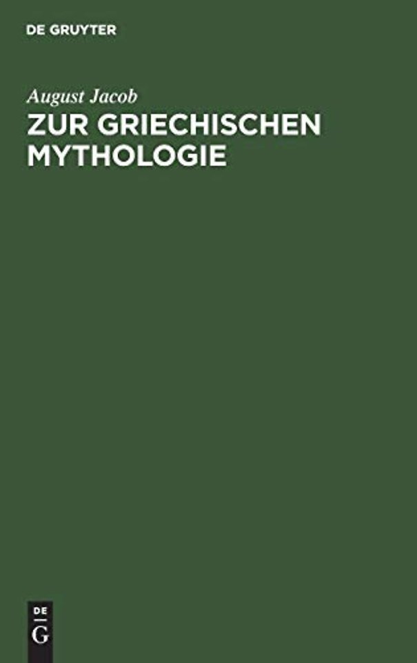 Zur griechischen Mythologie – Ein Bruchstück. Ueber die Behandlung der Griechischen Mythologie