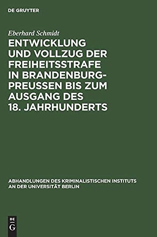 Entwicklung und Vollzug der Freiheitsstrafe in B – Ein Beitrag zur Geschichte der Freiheitsstrafe