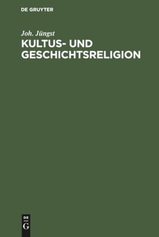 Kultus– und Geschichtsreligion – (Pelagianismus und Augustinismus). Ein Beitrag zur religiösen Psychologie und Volkskunde