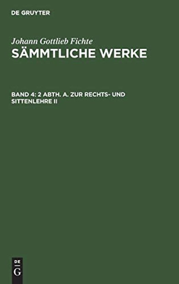 2 Abth. A. Zur Rechts– und Sittenlehre II