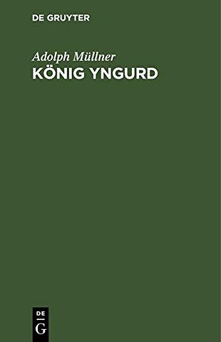 König Yngurd – Trauerspiel in fünf Akten