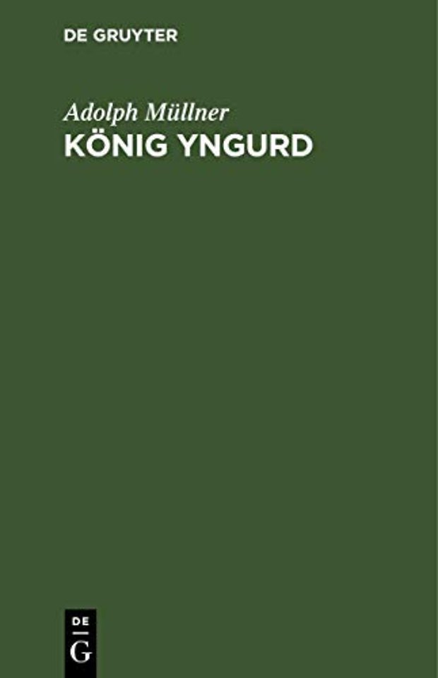 König Yngurd – Trauerspiel in fünf Akten