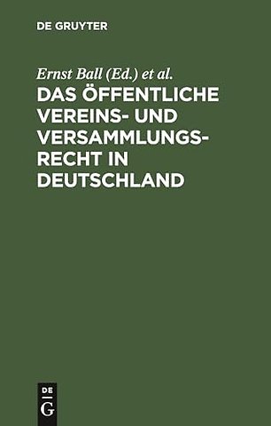 Das öffentliche Vereins– und Versammlungsrecht i – Text–Ausgabe mit Anmerkungen und Sachregistern