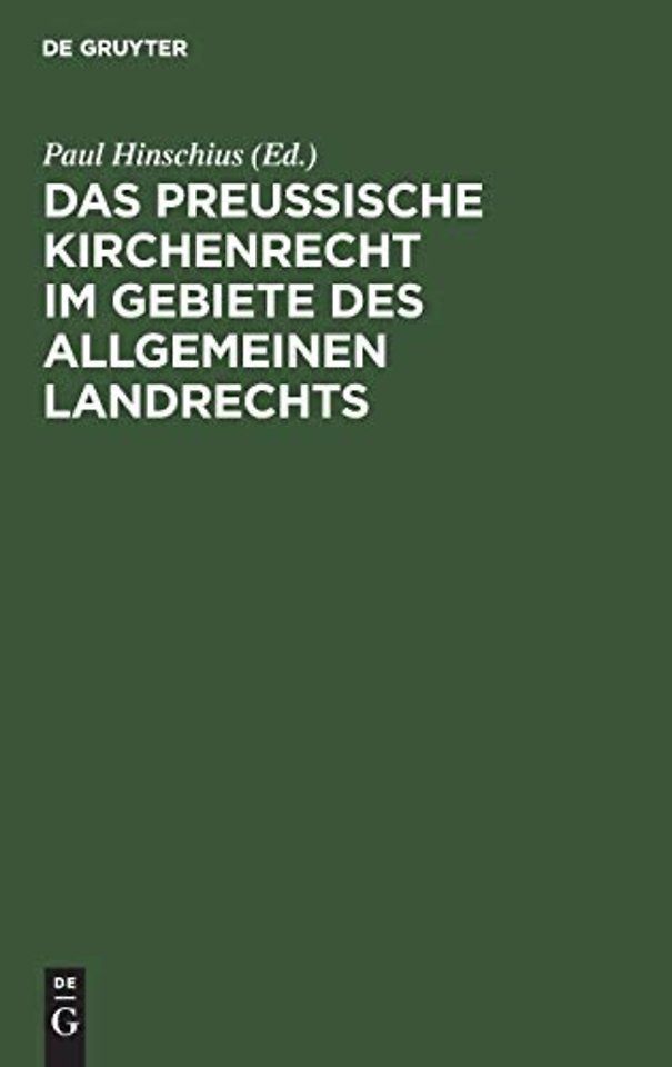 Das preuβische Kirchenrecht im Gebiete des allgemeinen Landrechts