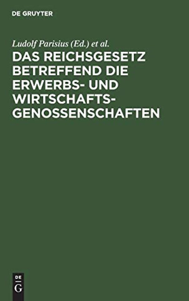 Das Reichsgesetz betreffend die Erwerbs– und Wir – Kommentar zum praktischen Gebrauch für Juristen und Genossenschaften