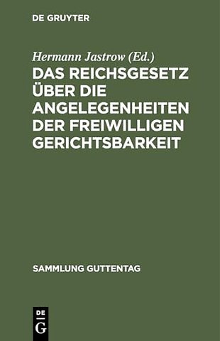 Das Reichsgesetz über die Angelegenheiten der fr – Text–Ausgabe mit Einleitung, Anmerkungen und Sachregister