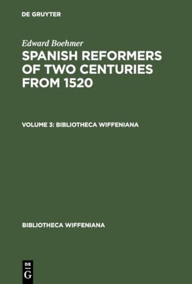 Edward Boehmer: Spanish Reformers of Two Centuries from 1520. Volume 3