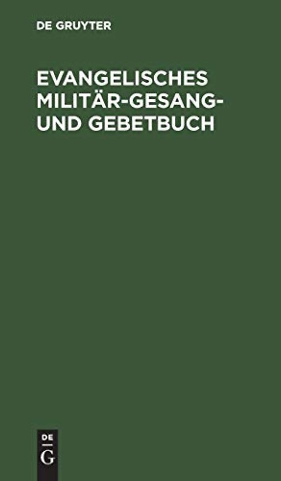 Evangelisches Militär–Gesang– und Gebetbuch