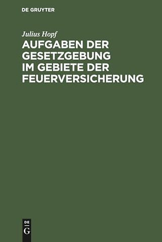 Aufgaben der Gesetzgebung im Gebiete der Feuerversicherung