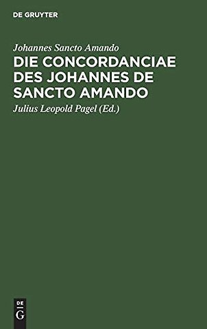 Die Concordanciae des Johannes de Sancto Amando