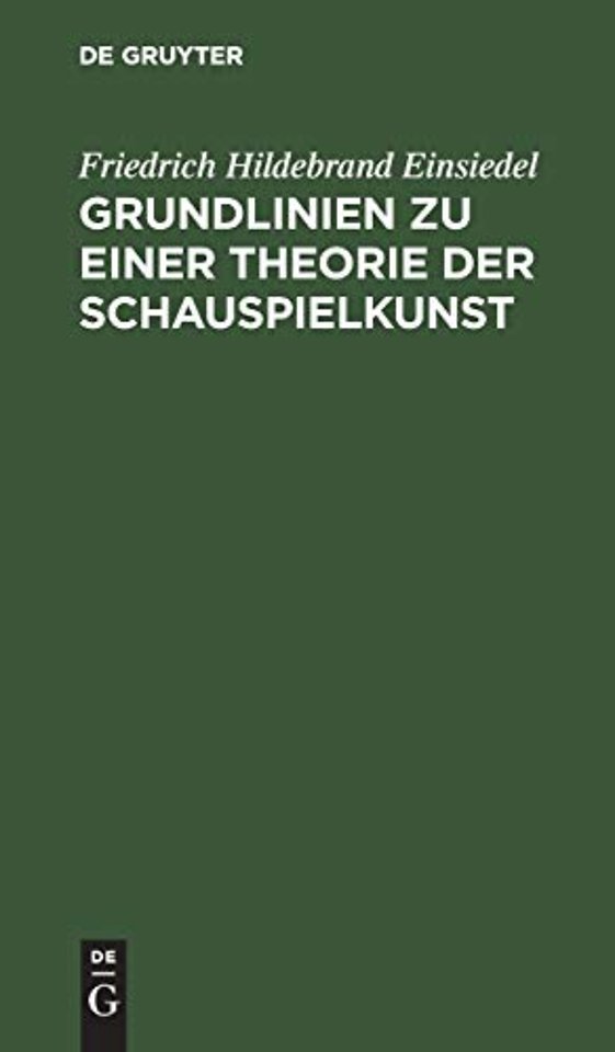 Grundlinien zu einer Theorie der Schauspielkunst – Nebst der Analyse einer komischen und tragischen Rolle Falstaf und Hamlet von Shakespeare