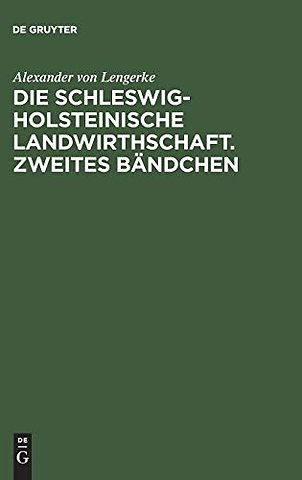 Die Schleswig–Holsteinische Landwirthschaft. Zweites Bändchen