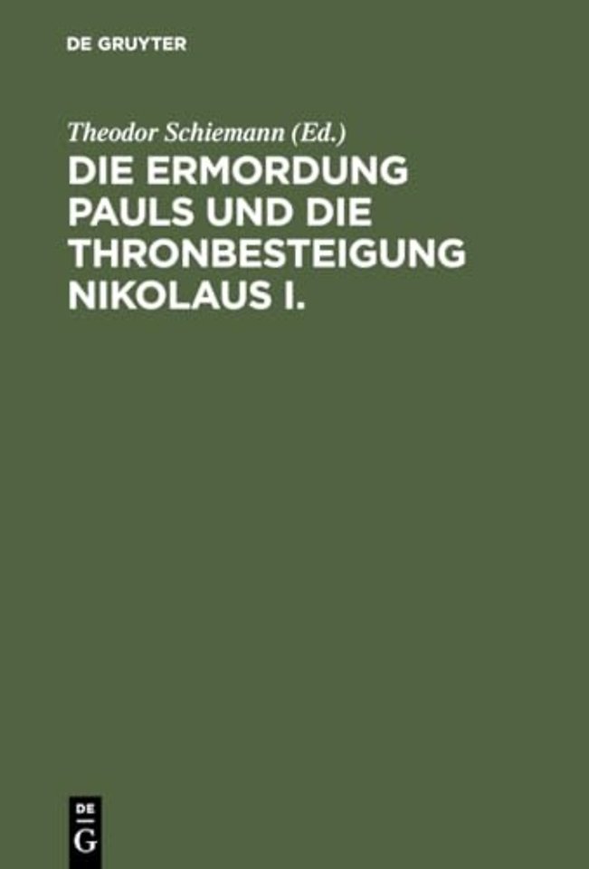 Die Ermordung Pauls Und Die Thronbesteigung Nikolaus I.