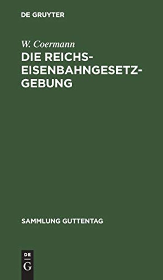 Die Reichs-Eisenbahngesetzgebung