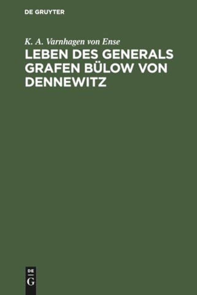 Leben des Generals Grafen Bülow von Dennewitz