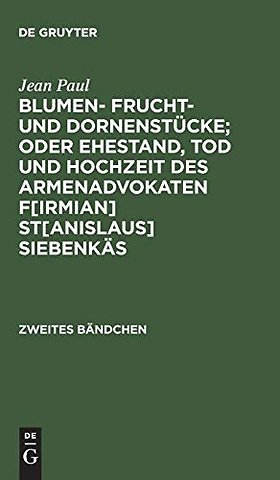 Blumen– Frucht– und Dornenstücke; oder Ehestand, – Zweites Bändchen