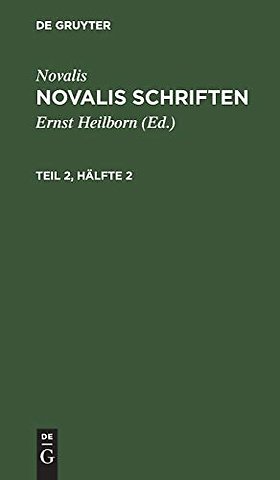 Novalis: Novalis Schriften. Teil 2, Hälfte 2