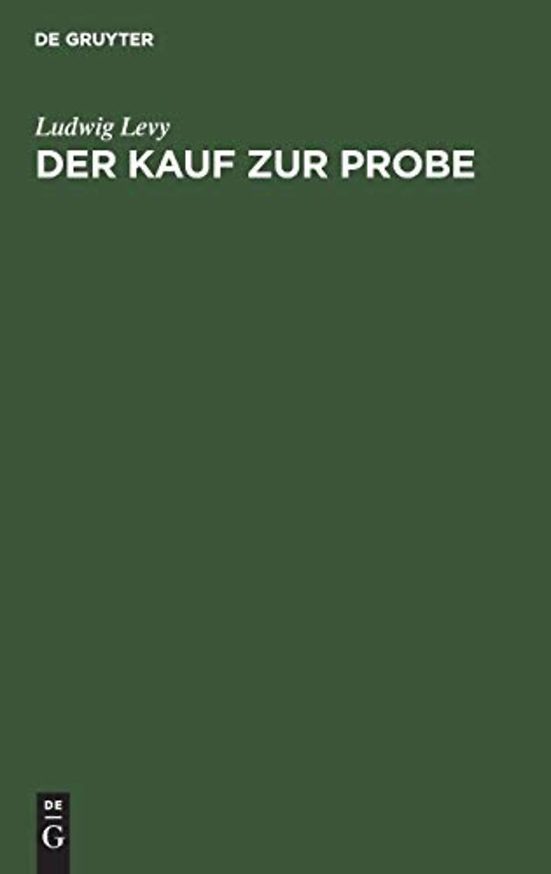 Der Kauf zur Probe – Rechtsbegriff, Rechtsnatur, Rechtsfolgen