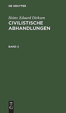 Heinr. Eduard Dirksen: Civilistische Abhandlungen. Band 2