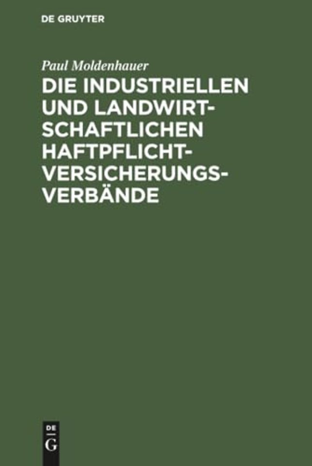 Die industriellen und landwirtschaftlichen Haftpflichtversicherungsverbande