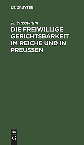 Die freiwillige Gerichtsbarkeit im Reiche und in – Ein Leitfaden