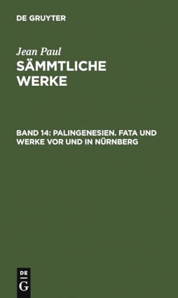 Palingenesien. Fata und Werke vor und in Nürnberg
