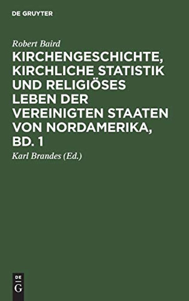 Kirchengeschichte, kirchliche Statistik und religiöses Leben der Vereinigten Staaten von Nordamerika, Bd. 1