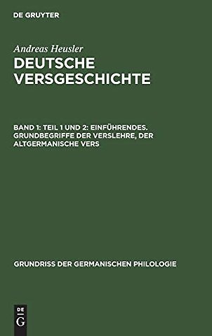 Teil 1 und 2: Einführendes. Grundbegriffe der Verslehre, der altgermanische Vers
