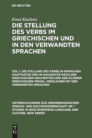 Die Stellung des Verbs im einfachen Hauptsatze und im Nachsatze nach den griechischen Inschriften und der älteren griechischen Prosa, verglichen mit