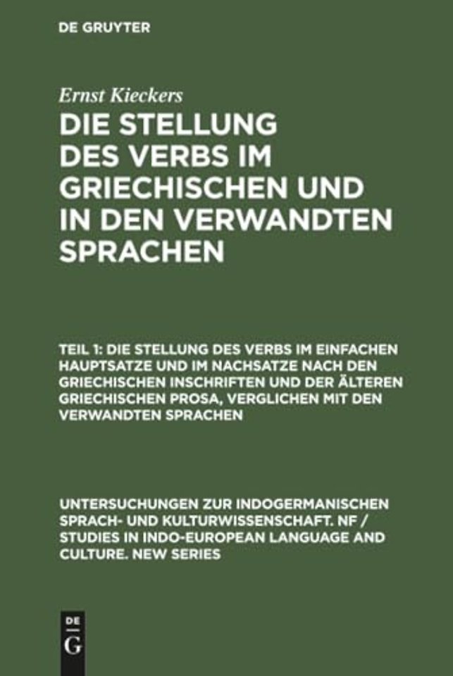 Die Stellung des Verbs im einfachen Hauptsatze und im Nachsatze nach den griechischen Inschriften und der älteren griechischen Prosa, verglichen mit
