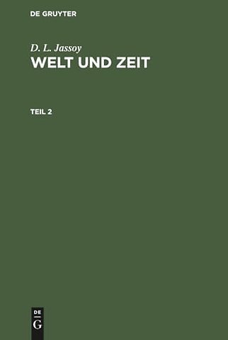 D. L. Jassoy: Welt und Zeit. Teil 2