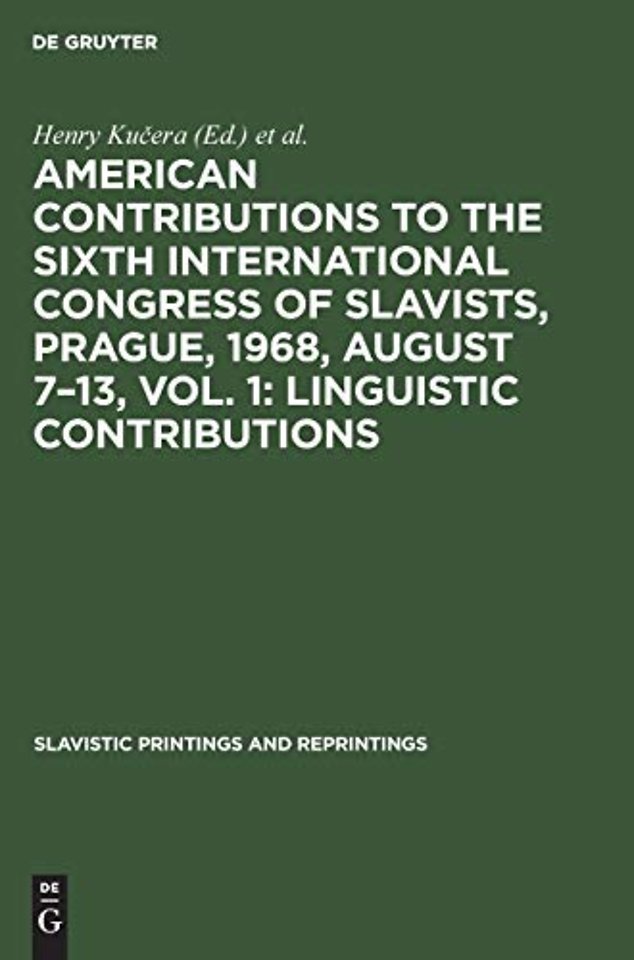 American contributions to the Sixth International Congress of Slavists, Prague, 1968, August 7–13, Vol. 1: Linguistic contributions