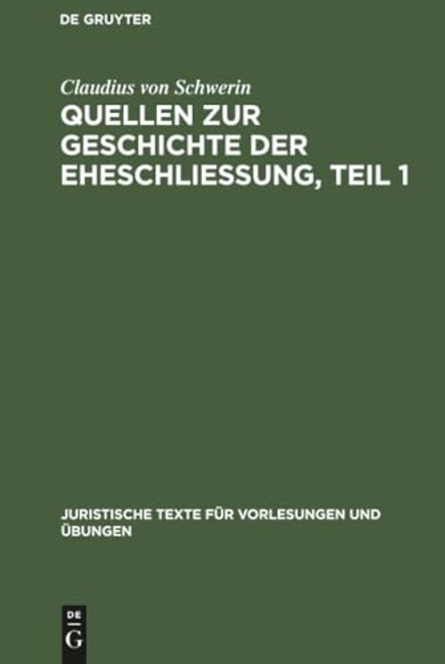 Claudius Schwerin: Quellen zur Geschichte der Eheschliessung. Teil 1