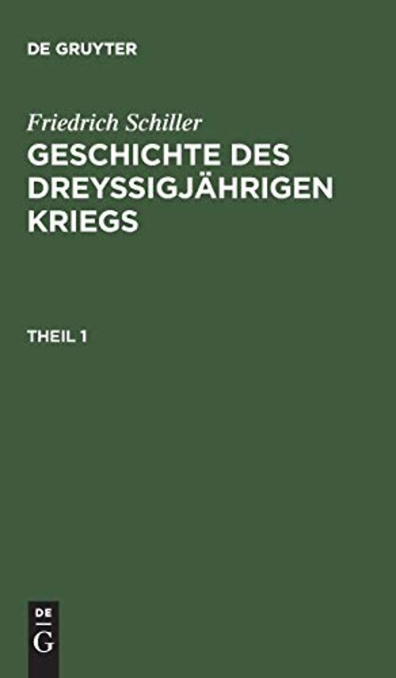 Friedrich Schiller: Geschichte des dreyβigjährigen Kriegs. Theil 1