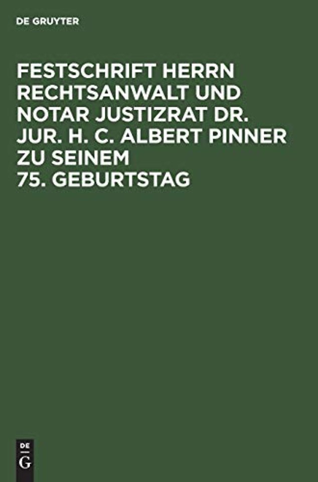 Festschrift Herrn Rechtsanwalt und Notar Justizrat Dr. jur. h. c. Albert Pinner zu seinem 75. Geburtstag